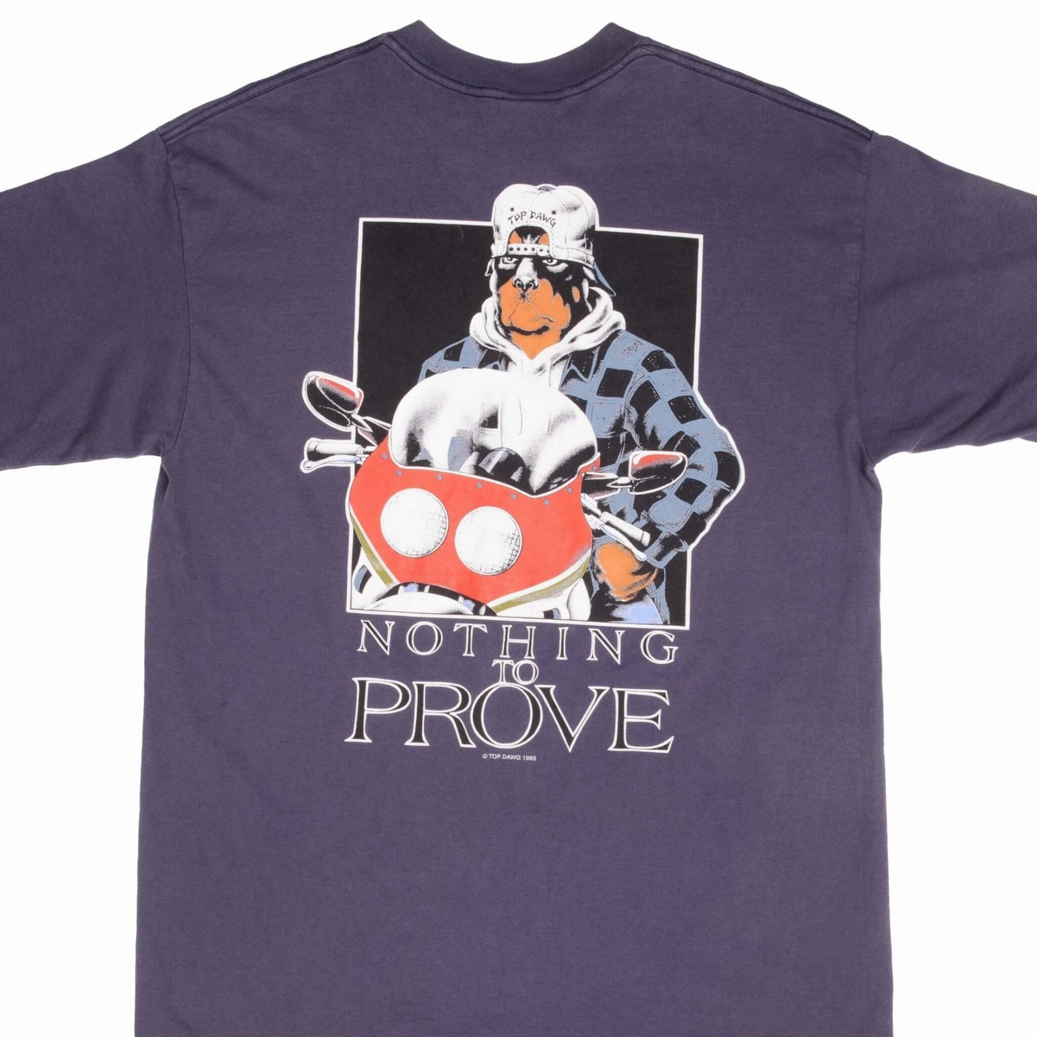 VINTAGE TOP DAWG NOTHING TO PROVE 1993 TEE SHIRT SIZE XL MADE IN USA Lightweight Design Relaxed Flex